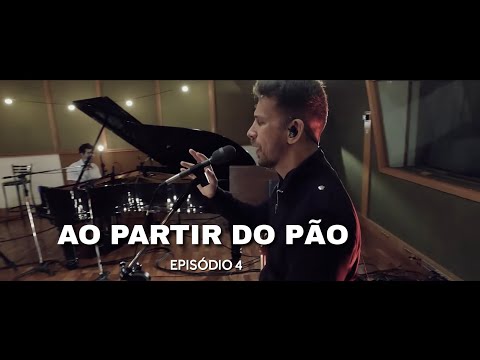E4 Ao partir do Pão | Série Lugar de Adoração e Vida