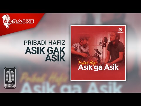 Pribadi Hafiz Feat. Hendra – Asik Gak Asik (Karaoke Video)