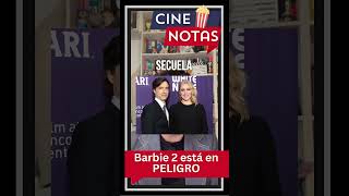 Barbie 2 está en peligro #noticiasdecine #barbie #barbiemovie #margotrobbie #ryangosling