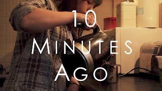 10 Minutes Ago | Short Film