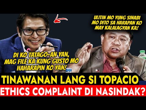 BREAKING NEWS! OMG! Sinampang Ethics Complaint ni Atty TOPACIO TINAWANAN  Lang n Cong Dan FERNANDEZ