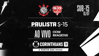 AO VIVO E COM IMAGENS: CORINTHIANS X AUDAX | PAULISTA FEMININO SUB-15 2025 | QUARTAS DE FINAL