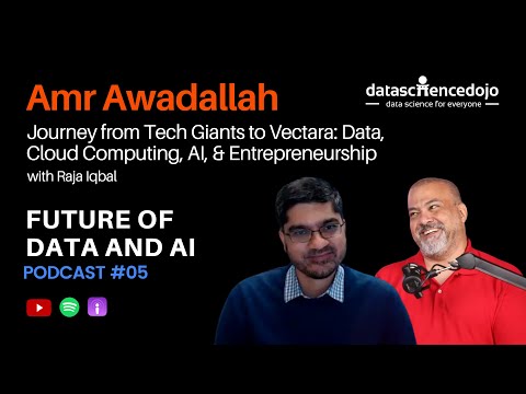 Amr Awadallah's Journey from Tech Giants to Vectara: Data, Cloud Computing, AI, & Entrepreneurship