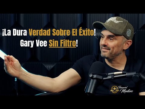 ¡La Dura Verdad Sobre El Éxito!Gary Vee Sin Filtro!