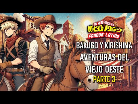 ASMR | Bakugo y Kirishima "Aventuras del viejo Oeste" 🤠 | Parte 3 | Español Latino | BNHA