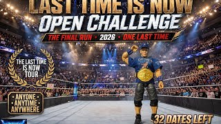 JOHN CENA LAST TIME IS NOW OPEN CHALLENGE 32 DATES LEFT