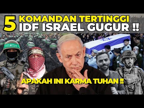 5 KOMANDAN TERTINGGI IDF ISRAEL GUGUR!! APAKAH INI KARMA TUHAN