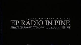 Brasileiro - Rádio In Pine (Full Ep)