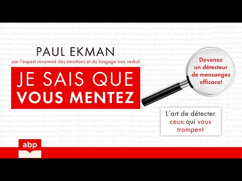 Je sais que vous mentez. L’art de détecter ceux qui vous trompent. Paul Ekman. Livre audio