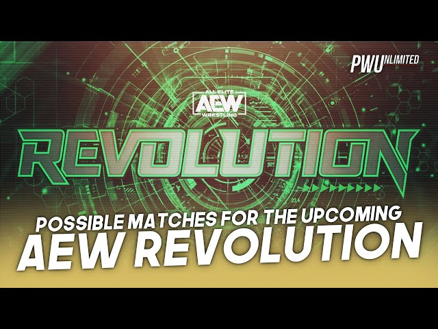 Possible Matches For The Upcoming AEW Revolution Pay-Per-View