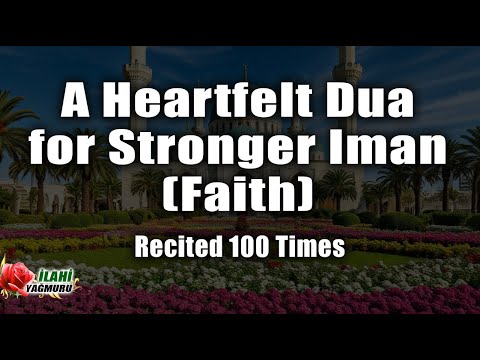 Dua - A Heartfelt Dua for Stronger Iman (Faith) – Recited 100 Times