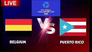 Belgium Women vs Puerto Rico Women | Semifinals  Challenger Cup Women's 2024 Volleyball Live Score