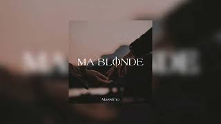 Massimo - Ma blonde (Son officiel)