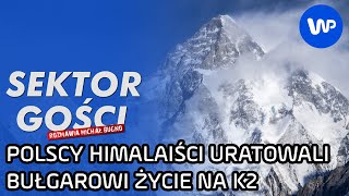 Polacy uratowali życie Bułgara na K2. I to dwa razy! - Marcin Kaczkan - Sektor Gości 112, cz. 1/4