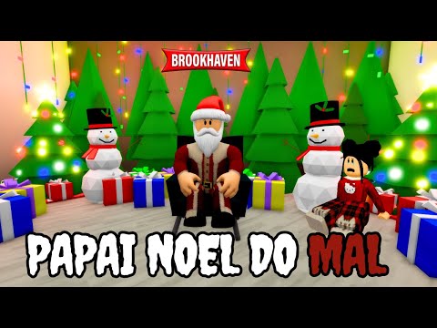 O PAPAI NOEL DO MAL / Historinha RP Roblox Brookhaven