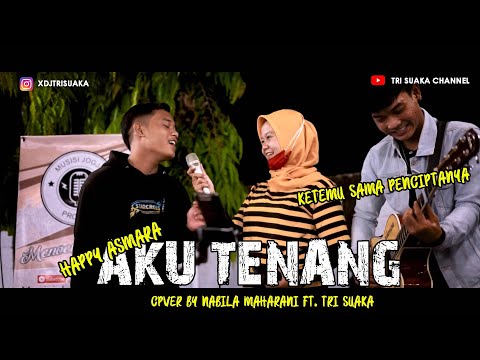 AKU TENANG -  HAPPY ASMARA (LIRIK) COVER BY TRI SUAKA