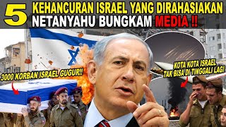 5 KEHANCURAN ISRAEL YANG DIRAHASIAKAN!! NETANYAHU BUNGKAM MEDIA TUTUPI KEKALAHANNYA