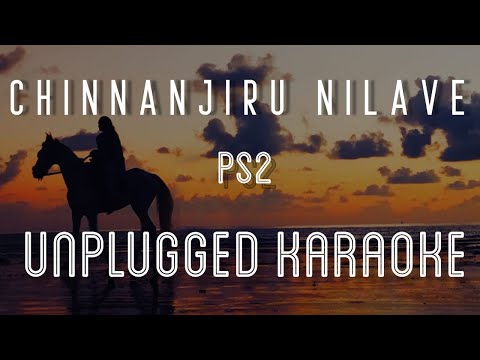 Chinnanjiru Nilave – PS2 | Karaoke with Lyrics | unplugged | Mani Ratnam | AR Rahman | Sebin Xavier