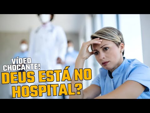 DEUS ESTÁ NO HOSPITAL? Estamos sozinhos? Este vídeo vai mexer com você!