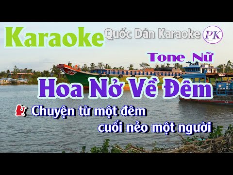 Karaoke Hoa Nở Về Đêm (Studio Ver) – Tone Nữ (Gm,Tp:82) – Quốc Dân Karaoke