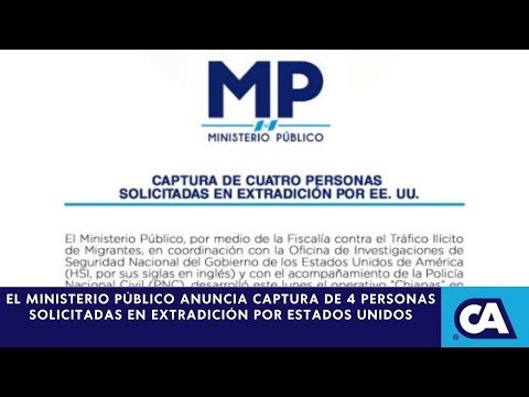 El Ministerio Público anuncia captura de 4 personas solicitadas en extradición por Estados Unidos