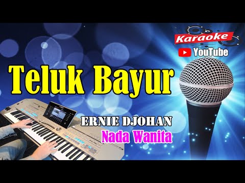 TELUK BAYUR – Ernie Djohan [ KARAOKE HD ] Nada Wanita