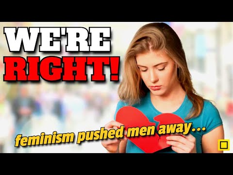 MEN WERE RIGHT ALL ALONG. Feminist's DESTROYED Modern Dating