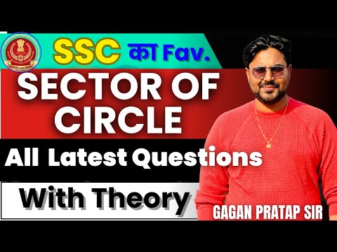 “SSC का Favorite | Sector of Circle: All Latest Questions with Theory | Gagan Pratap Sir”