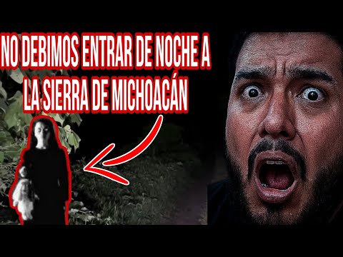 ENTRAMOS DE NOCHE A LA SIERRA DE MICHOACÁN Y VIMOS ALGO ATERRADOR
