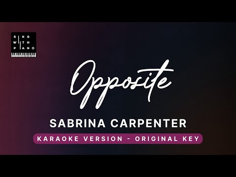 Opposite – Sabrina Carpenter (Original Key Karaoke) – Piano Instrumental Cover with Lyrics