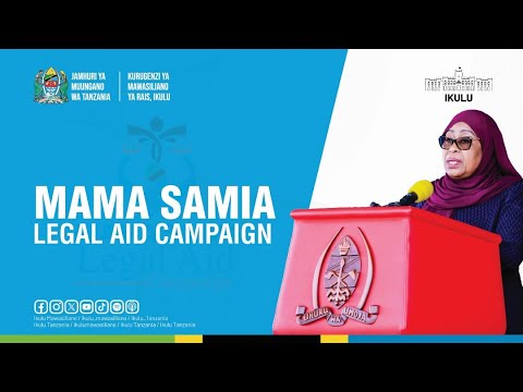MAKALA MAALUM: KAMPENI YA MSAADA WA KISHERIA YA MAMA SAMIA (MAMA SAMIA LEGAL AID CAMPAIGN)
