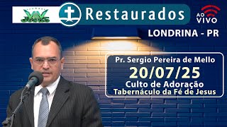 🔴 20.07.2025 - Culto de Adoração - Tabernáculo da Fé de Jesus - Londrina/PR ᴴᴰ