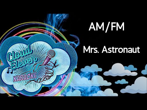 AM/FM – Mrs. Astronaut – karaoke – instrumental