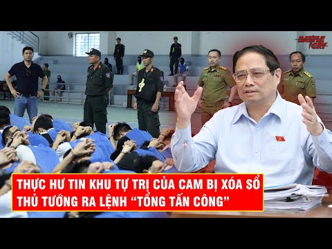 Ổ LỪA ĐẢO TAM THÁI TỬ CỦA CAMPUCHIA SẮP BỊ XÓA SỔ - THỦ TƯỚNG PHẠM MINH CHÍNH RA LỆNH TỔNG TẤN CÔNG?