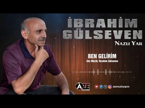 İbrahim Gülseven - Ben Gelirim