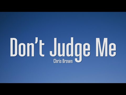 Chris Brown - Don't Judge Me (Lyrics)