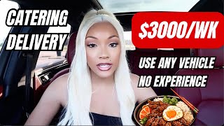 $3000 a Week Delivering Catering Orders