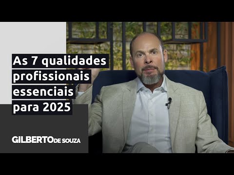 As qualidades profissionais mais valorizadas para 2025