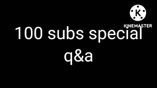 100 subs special question and answer