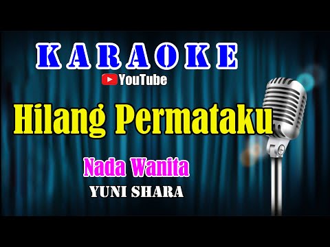 HILANG PERMATAKU – Yuni Shara [ KARAOKE NOSTALGIA ] Nada Wanita