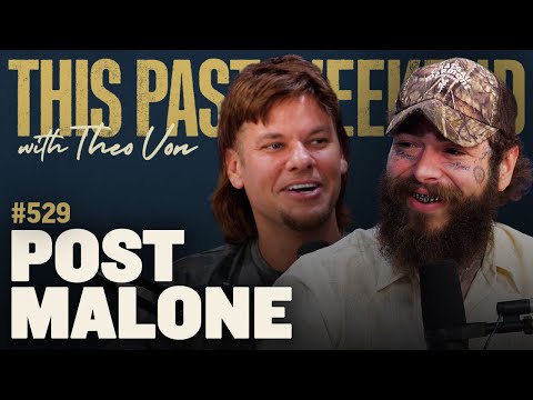 Post Malone | This Past Weekend w/ Theo Von #529