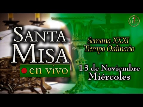 Santa Misa ⛪ Miércoles 13 de noviembre 7:30 a.m.⚜️ Heraldos del Evangelio