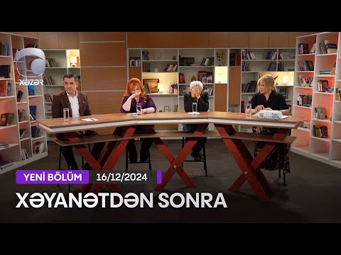 Xəyanətdən Sonra (258-ci Seriyanın müzakirəsi) - 16.12.2024