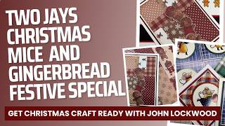 Two Jays Christmas Mice & Gingerbread Festive Special | Christmas Crafting Inspiration