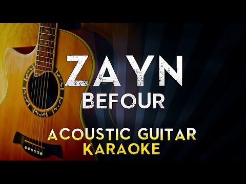 ZAYN – BeFoUr | Lower Key Acoustic Guitar Karaoke Instrumental Lyrics Cover Sing Along