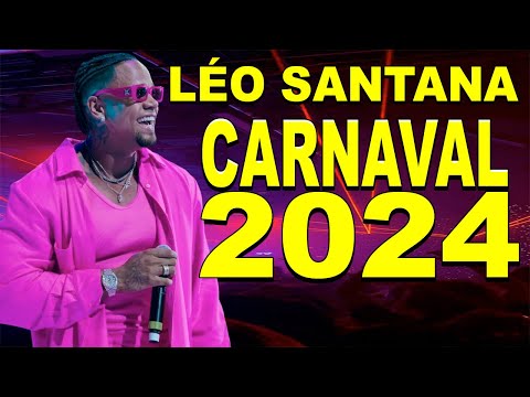 LEO SANTANA 2024 - REPERTÓRIO NOVO DO CARNAVAL 2024