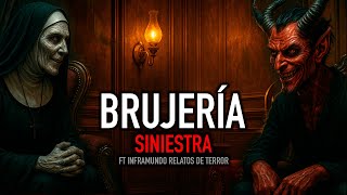 Historias de BRUJERÍA SINIESTRA y Hechos Reales de Pueblos Embrujados FT@Inframundorelatosdeterror 