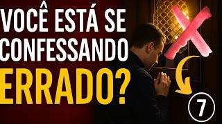 O LADO OCULTO DA CONFISSÃO: 7 COISAS QUE TODO CATÓLICO DEVE FAZER OU PODE SER FATAL