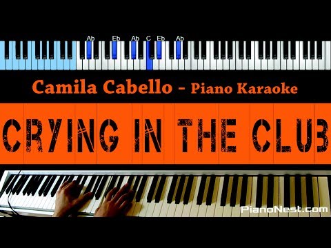 Camila Cabello – Crying in the Club – LOWER Key (Piano Karaoke / Sing Along)