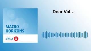 Dear Vol... | Macro Horizons